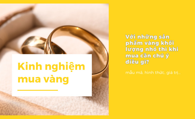 Những kinh nghiệm mua vàng khối lượng nhỏ