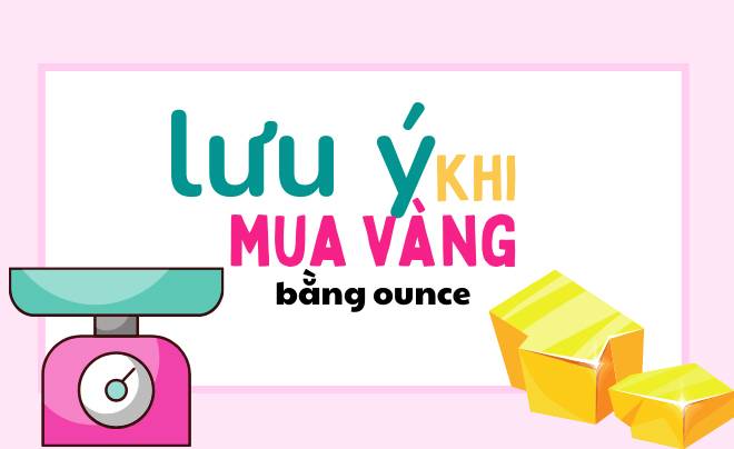 Những lưu ý khi mua vàng dưới dạng ounce