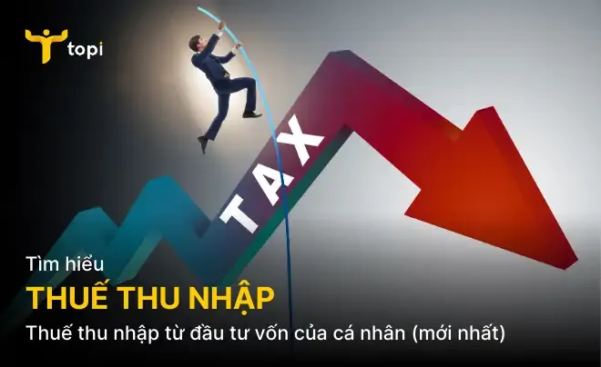 Thông tin về thuế thu nhập từ đầu tư vốn của cá nhân (mới nhất)