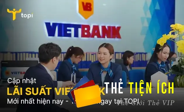 Lãi suất Vietbank (VBB) cập nhật mới nhất tháng 3/2024