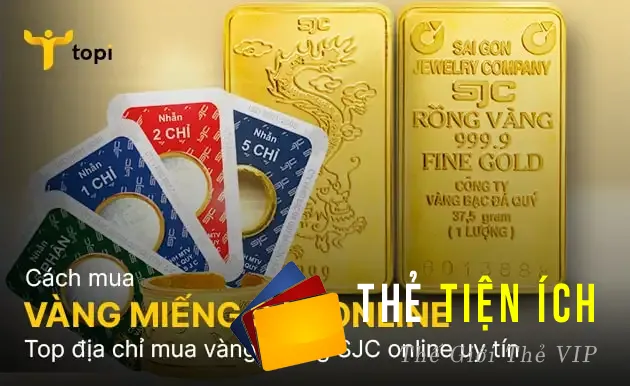 Cách mua vàng miếng SJC online? Địa chỉ mua vàng SJC