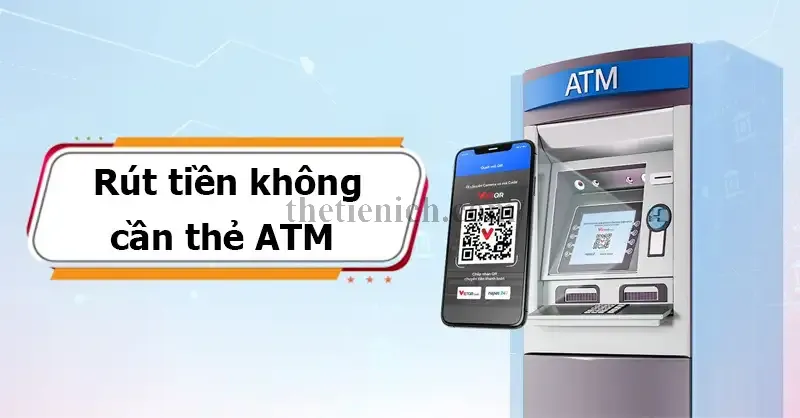 5 cách rút tiền mặt không cần thẻ ATM năm 2025